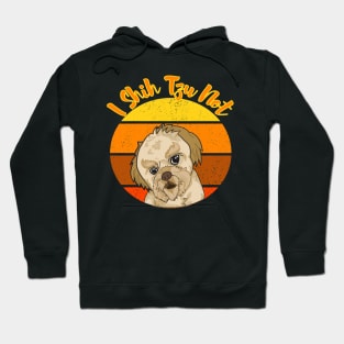 I Shih Tzu Not For dog lover shih tzu Hoodie